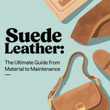 Suede Leather: The Ultimate Guide from Material to Maintenance"